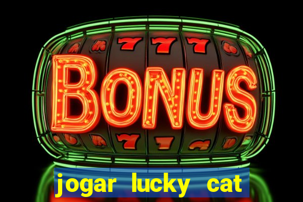 jogar lucky cat modo demo